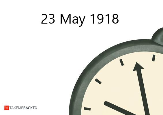 What happened on Thursday May 23, 1918 Thursday May 23, 1918