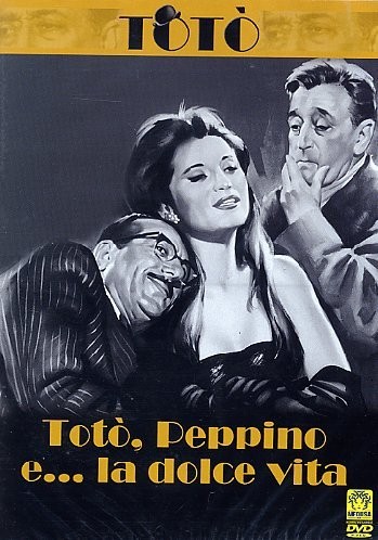 Totò, Peppino e... la dolce vita Totò, Peppino e... la dolce vita