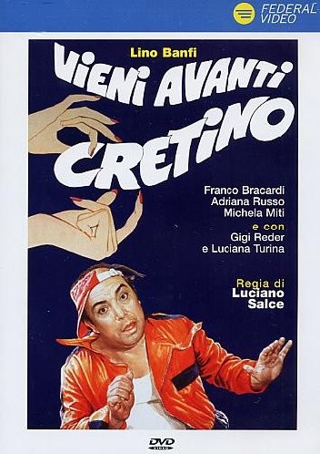 Vieni avanti cretino Vieni avanti cretino